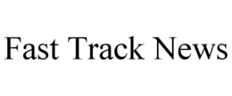 FAST TRACK NEWS trademark