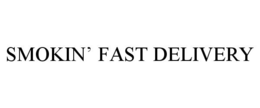 SMOKIN' FAST DELIVERY trademark