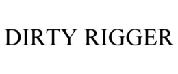 DIRTY RIGGER trademark