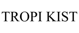 TROPI KIST trademark