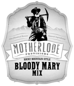 MOTHERLODE PROVISIONS ROCKY MOUNTAIN STYLE BLOODY MARY MIX ONE HUNDRED PERCENT NATURAL INGREDIENTS trademark