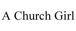 A CHURCH GIRL trademark