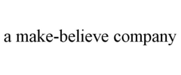 A MAKE-BELIEVE COMPANY trademark