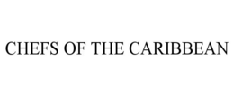 CHEFS OF THE CARIBBEAN trademark