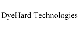 DYEHARD TECHNOLOGIES trademark