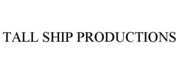 TALL SHIP PRODUCTIONS trademark