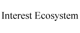 INTEREST ECOSYSTEM trademark