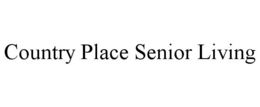 COUNTRY PLACE SENIOR LIVING trademark