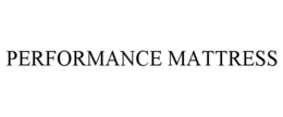 PERFORMANCE MATTRESS trademark