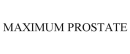 MAXIMUM PROSTATE trademark