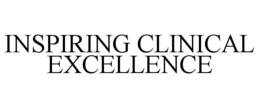 INSPIRING CLINICAL EXCELLENCE trademark