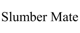 SLUMBER MATE trademark