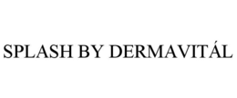 SPLASH BY DERMAVITÁL trademark