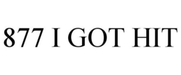 877 I GOT HIT trademark