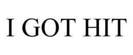 I GOT HIT trademark