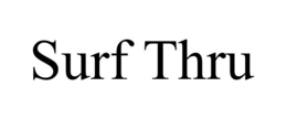 SURF THRU trademark