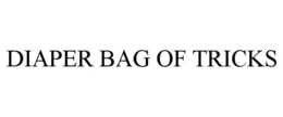 DIAPER BAG OF TRICKS trademark