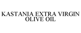 KASTANIA EXTRA VIRGIN OLIVE OIL trademark