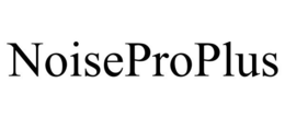 NOISEPROPLUS trademark