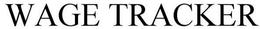 WAGE TRACKER trademark