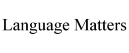 LANGUAGE MATTERS trademark