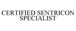 CERTIFIED SENTRICON SPECIALIST trademark