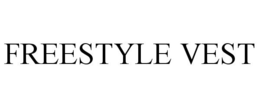FREESTYLE VEST trademark
