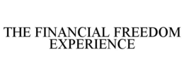 THE FINANCIAL FREEDOM EXPERIENCE trademark