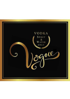 VODKA SPIRIT & WATER ONLY VOGUE trademark