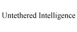 UNTETHERED INTELLIGENCE trademark