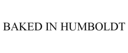 BAKED IN HUMBOLDT trademark