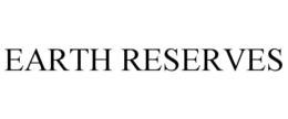 EARTH RESERVES trademark