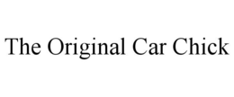 THE ORIGINAL CAR CHICK trademark