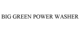 BIG GREEN POWER WASHER trademark