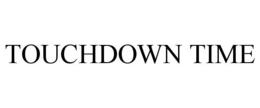 TOUCHDOWN TIME trademark