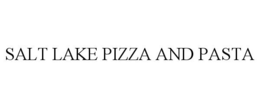 SALT LAKE PIZZA AND PASTA trademark