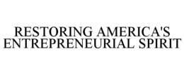 RESTORING AMERICA'S ENTREPRENEURIAL SPIRIT trademark