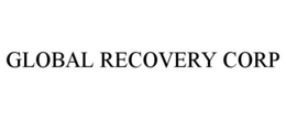 GLOBAL RECOVERY CORP trademark