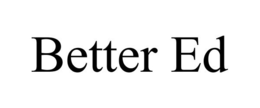 BETTER ED trademark