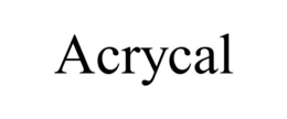 ACRYCAL trademark