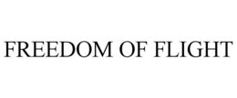 FREEDOM OF FLIGHT trademark