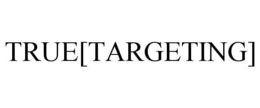 TRUE[TARGETING] trademark