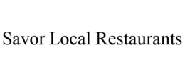 SAVOR LOCAL RESTAURANTS trademark