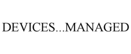 DEVICES...MANAGED trademark