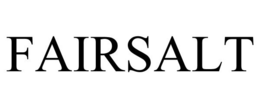 FAIRSALT trademark