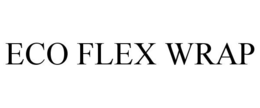 ECO FLEX WRAP trademark