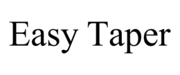 EASY TAPER trademark