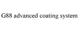 G88 ADVANCED COATING SYSTEM trademark
