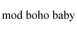 MOD BOHO BABY trademark