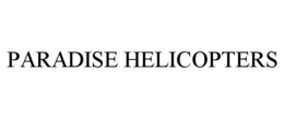 PARADISE HELICOPTERS trademark